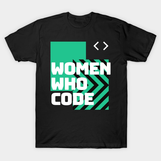 Women Who Code T-Shirt by PhoenixDamn